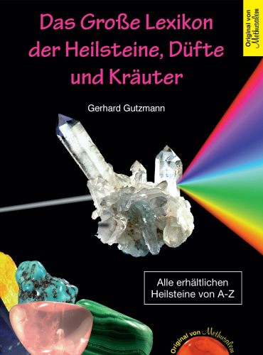 Das große Lexikon der Heilsteine, Düfte und Kräuter - Gerhard Gutzmann